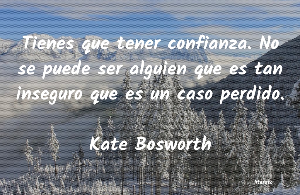frases de Kate Bosworth