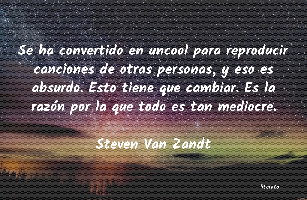 Frases de Steven Van Zandt