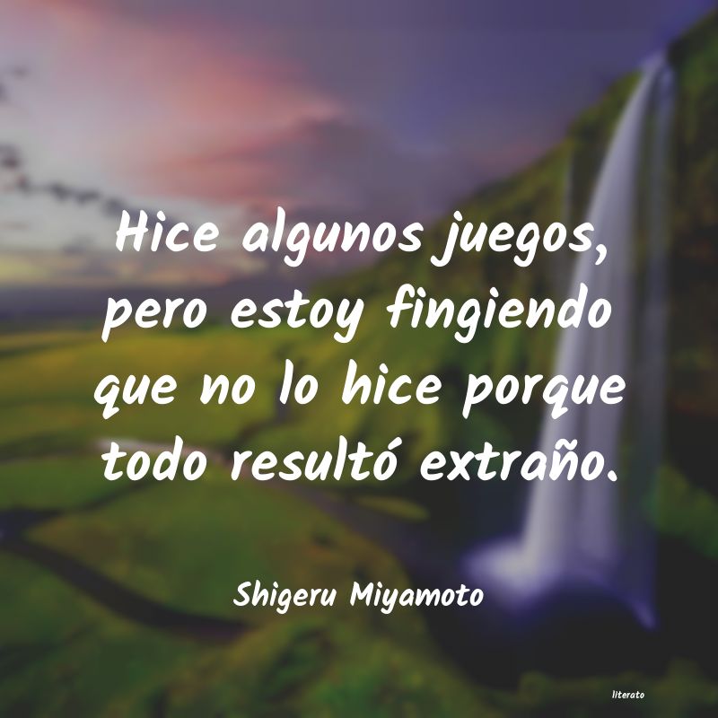 frases de Shigeru Miyamoto