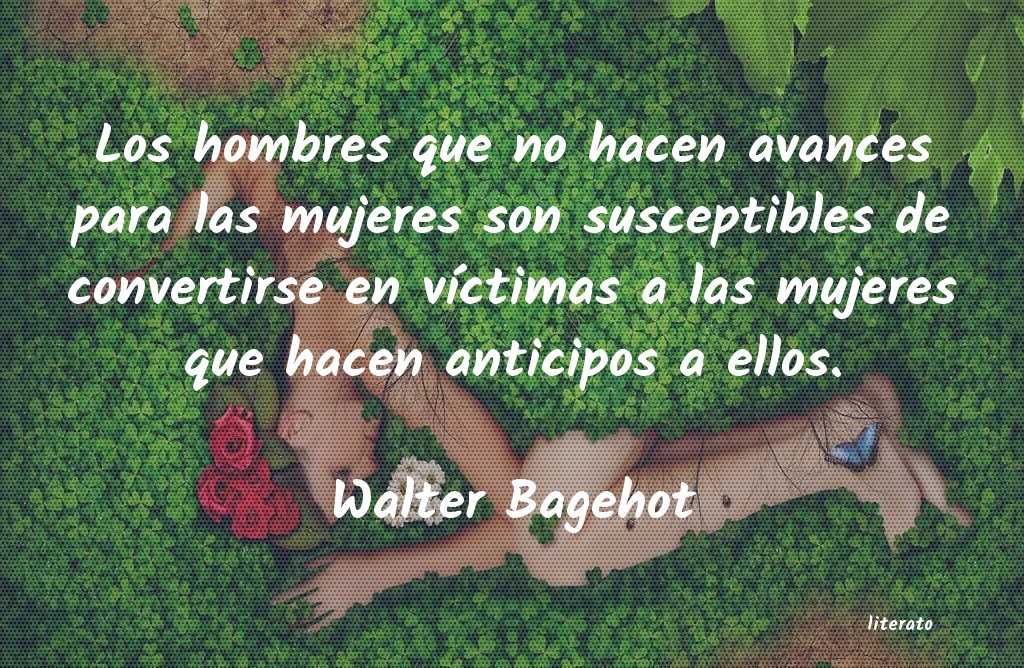 Frases de Walter Bagehot