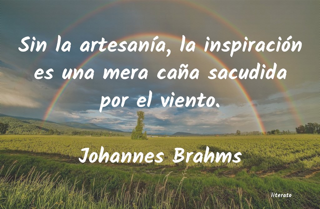 Johannes Brahms: Sin la artesanía, la inspirac