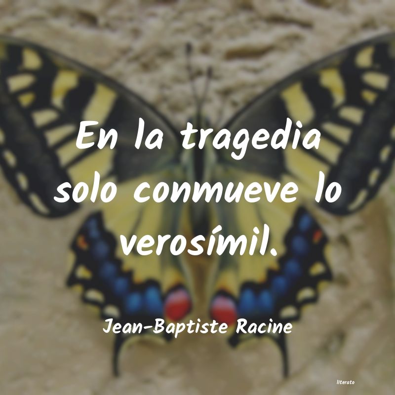 Frases de Jean-Baptiste Racine