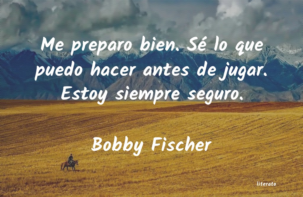 Frases de Bobby Fischer