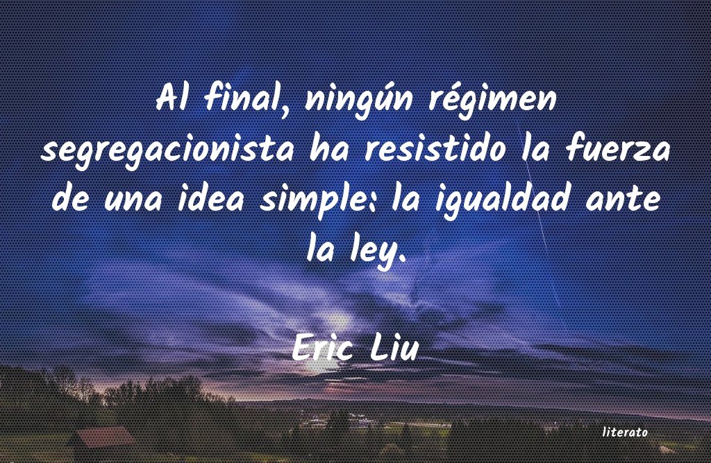 Frases de Eric Liu