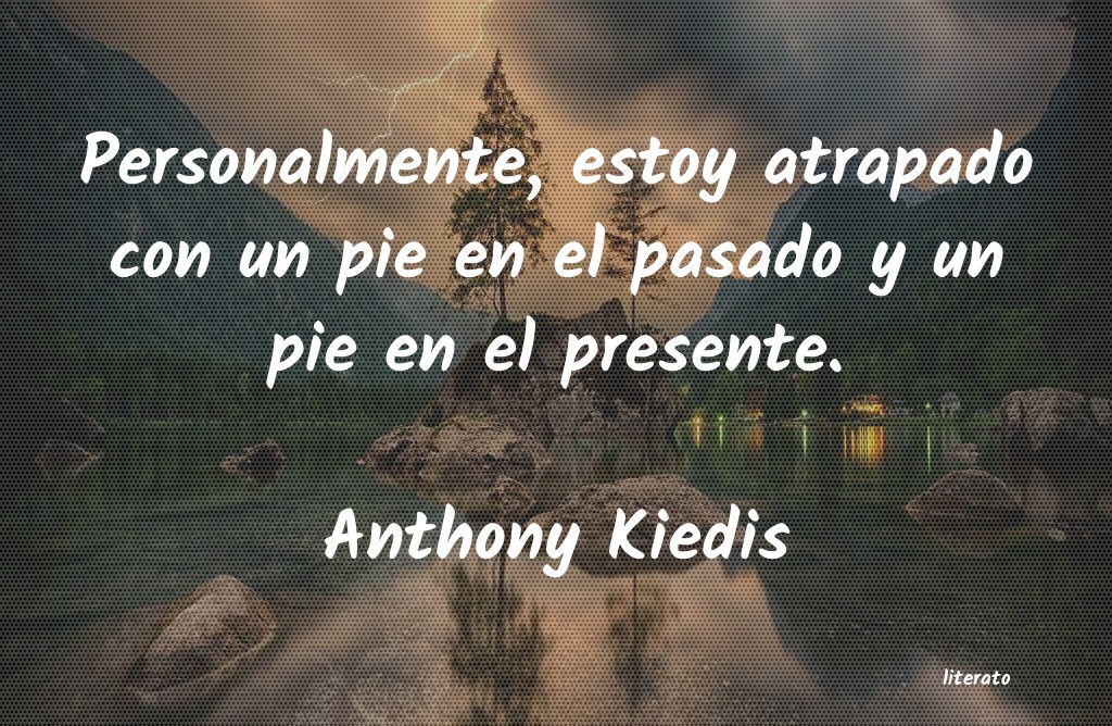 Anthony Kiedis: Personalmente, estoy atrapado