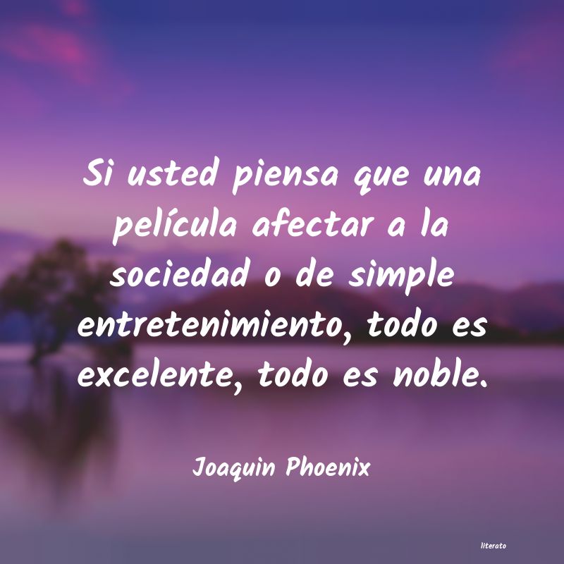 Frases de Joaquin Phoenix