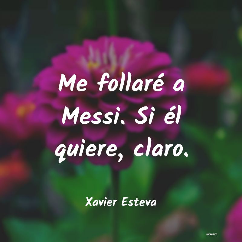 Frases de Xavier Esteva