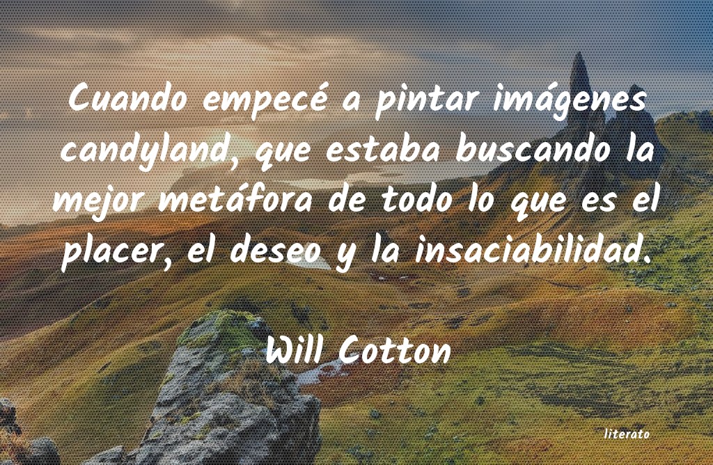 frases de Will Cotton