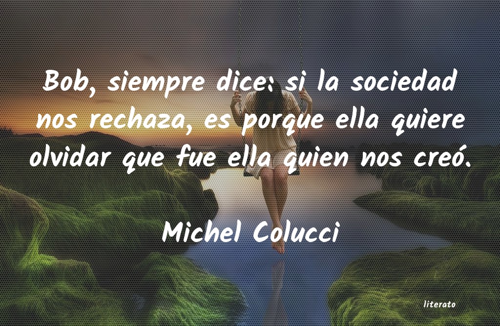 Frases de Michel Colucci