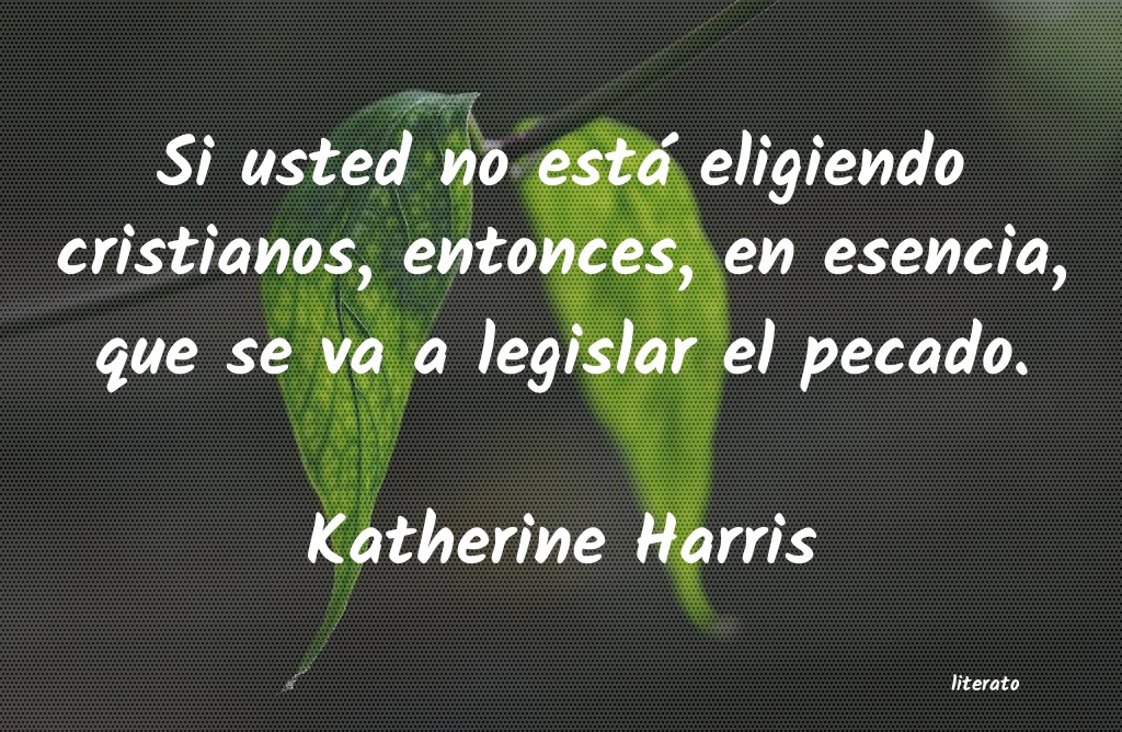 Frases de Katherine Harris