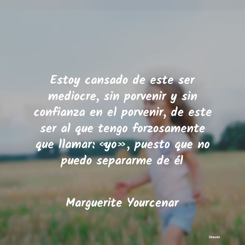 Frases de Marguerite Yourcenar