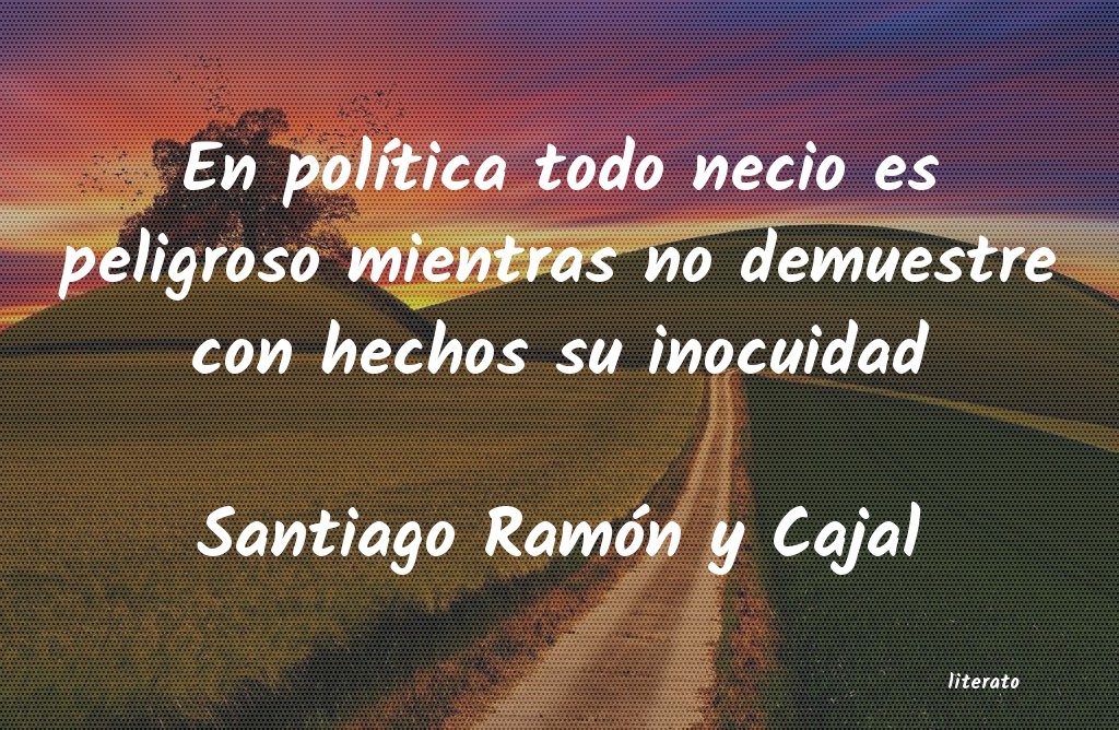 Frases de Santiago Ramón y Cajal