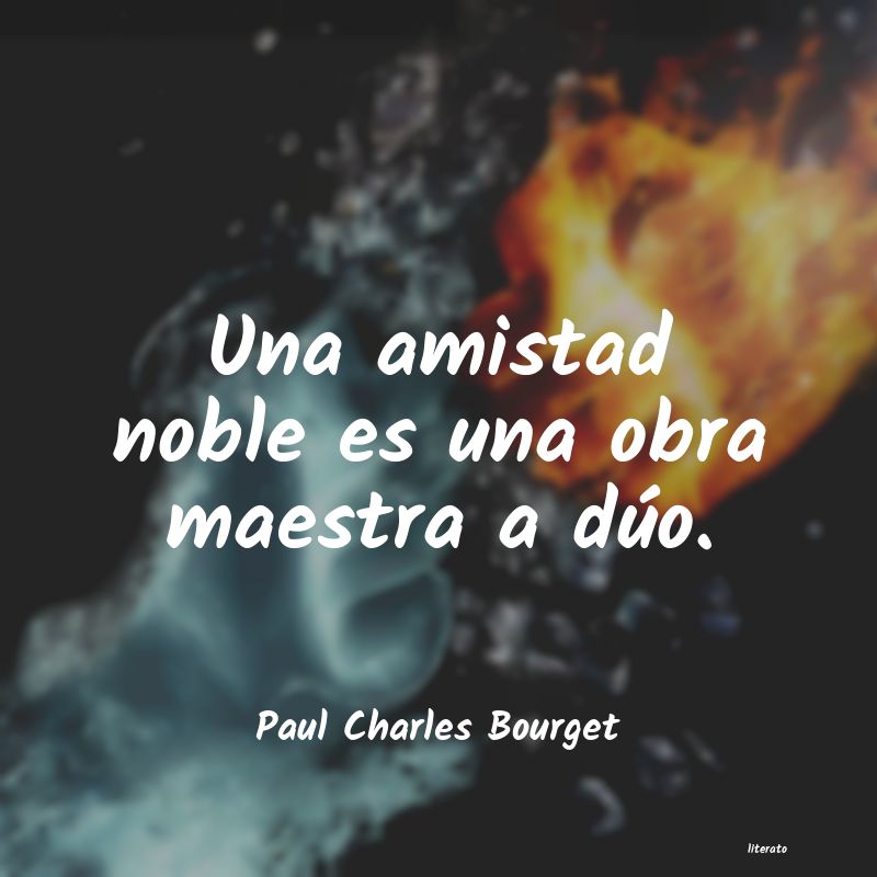 Frases de Paul Charles Bourget