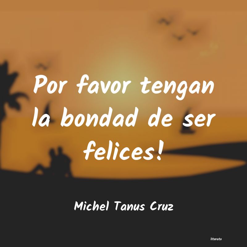 frases de Michel Tanus Cruz