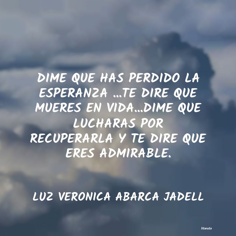 Frases de LUZ VERONICA ABARCA JADELL