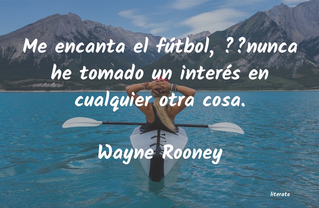 frases de Wayne Rooney