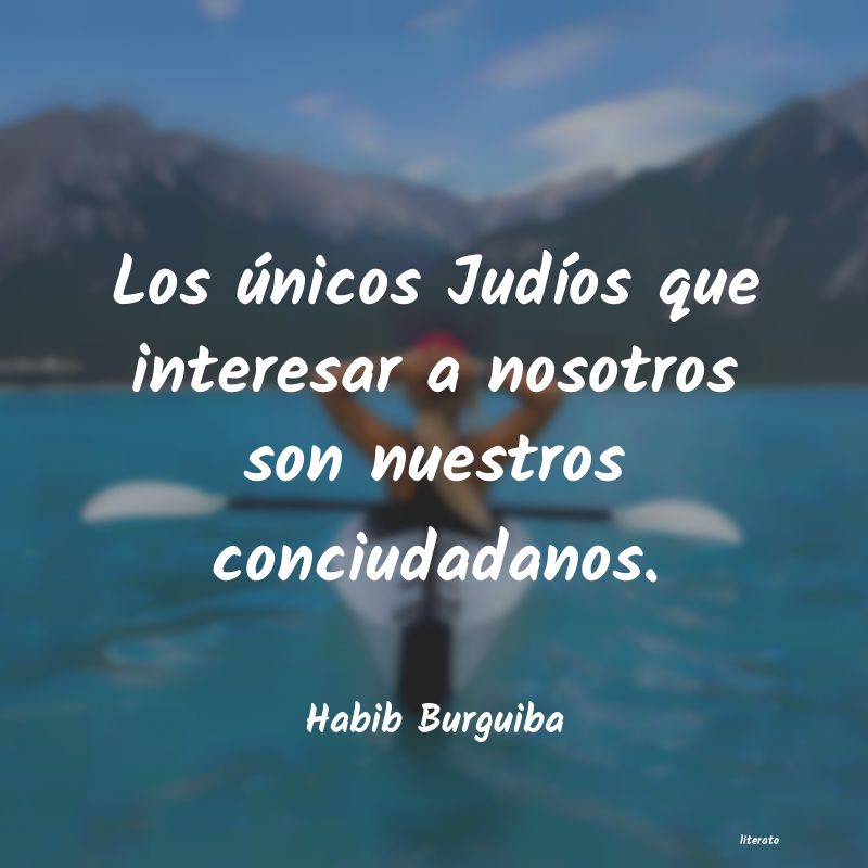 Frases de Habib Burguiba