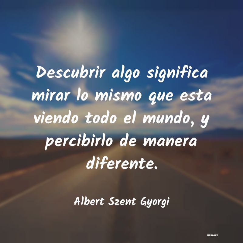 Frases de Albert Szent Gyorgi