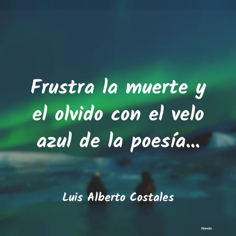 Frases de Luis Alberto Costales