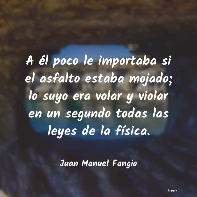frases de Juan Manuel Fangio