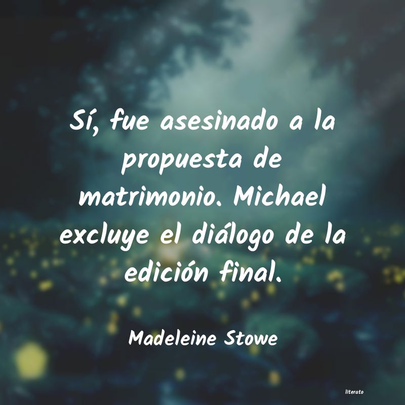 Frases de Madeleine Stowe