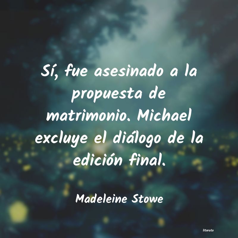 frases de Madeleine Stowe