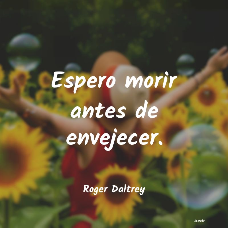 Frases de Roger Daltrey