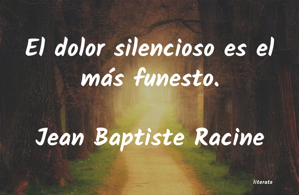 Frases de Jean Baptiste Racine