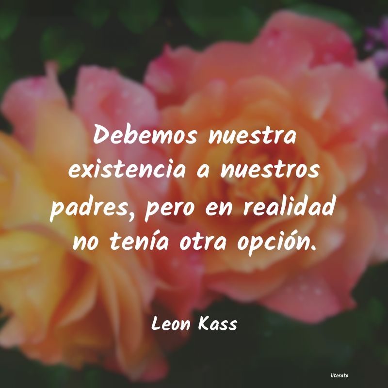 frases de Leon Kass