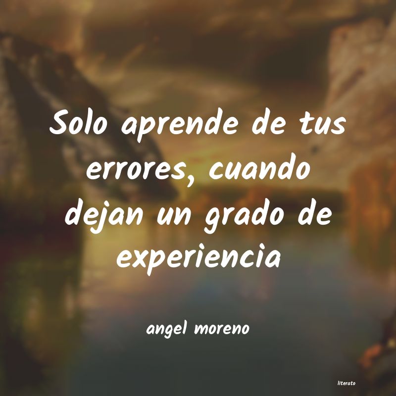 Frases de angel moreno