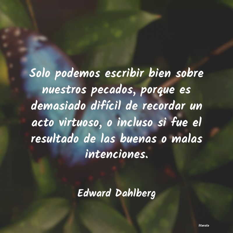 Frases de Edward Dahlberg