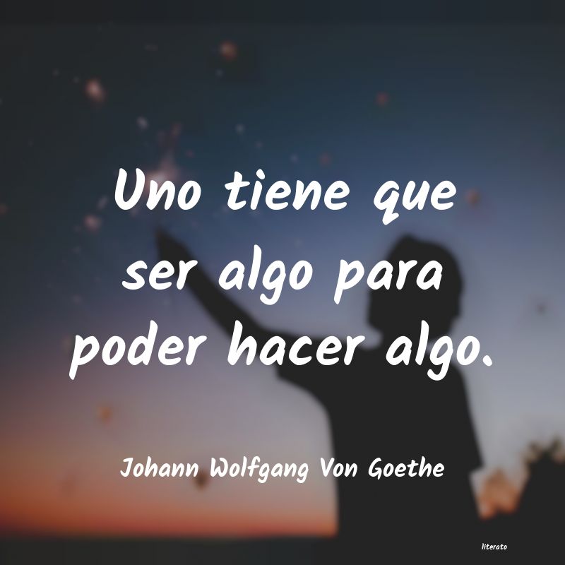 frases de Johann Wolfgang Von Goethe