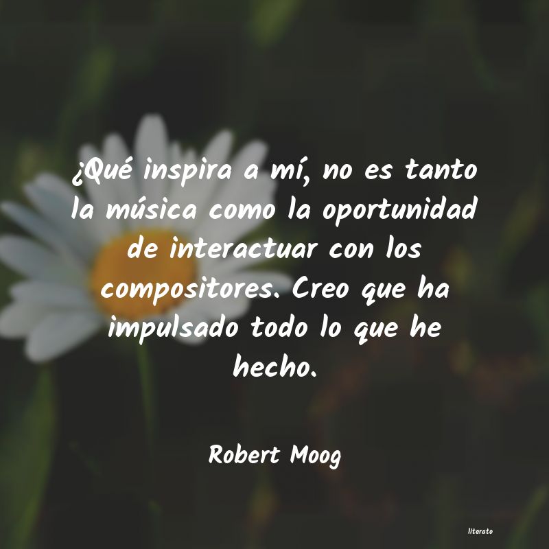 Frases de Robert Moog
