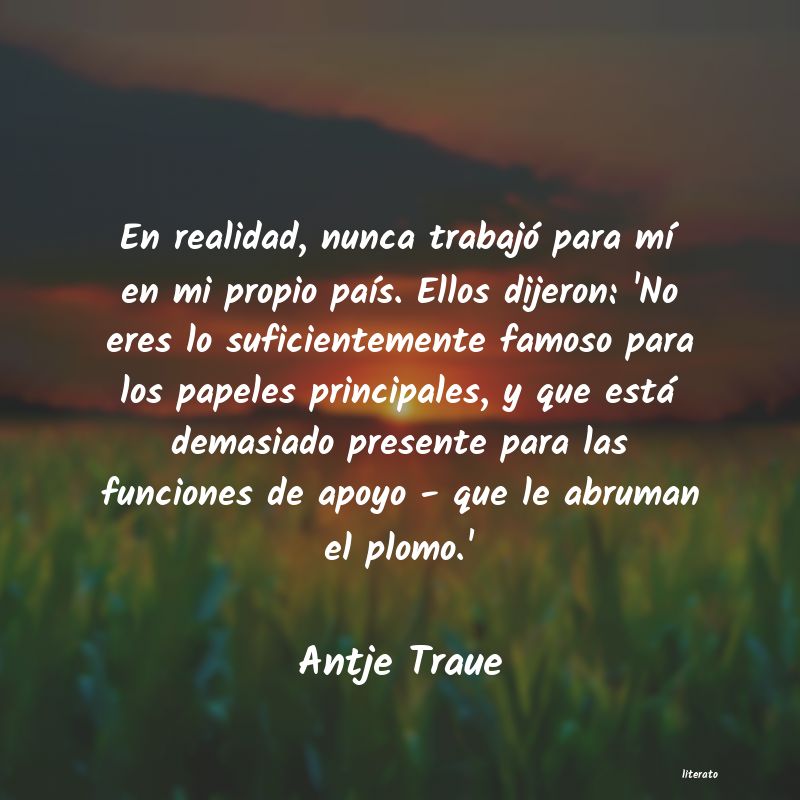 Frases de Antje Traue