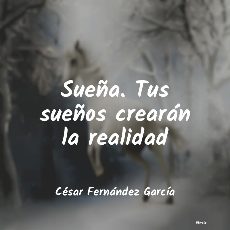 frases de César Fernández GarcÃa