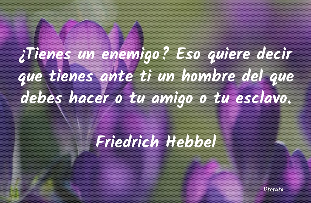 Frases de Friedrich Hebbel