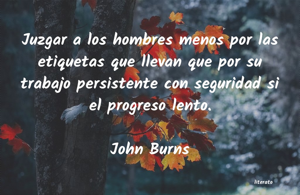 Frases de John Burns