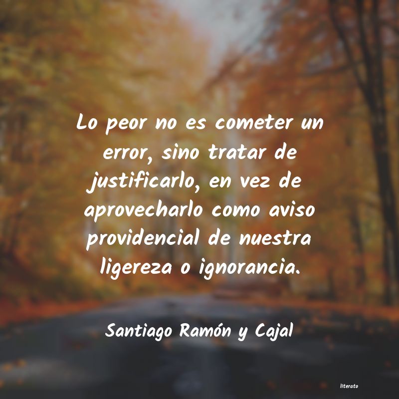 Frases de Santiago Ramón y Cajal