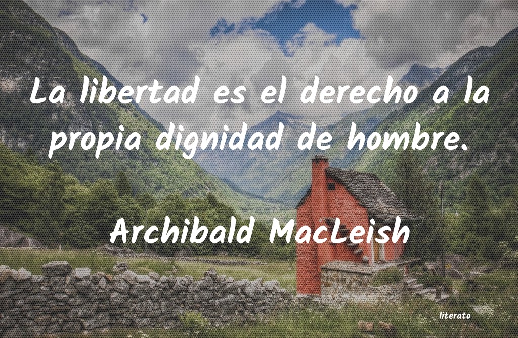 Frases de Archibald MacLeish