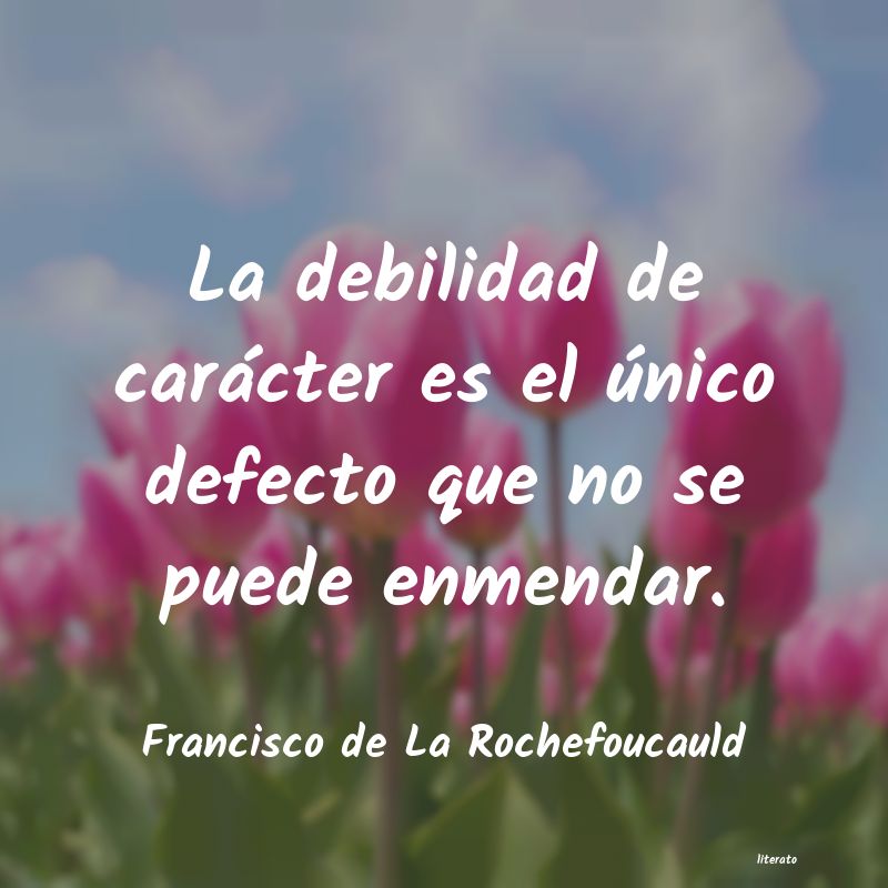 Frases de Francisco de La Rochefoucauld