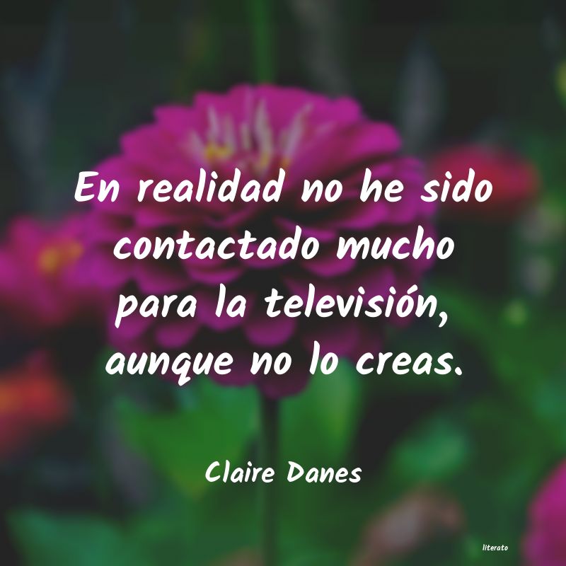 frases de Claire Danes