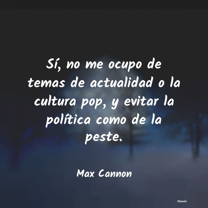Frases de Max Cannon