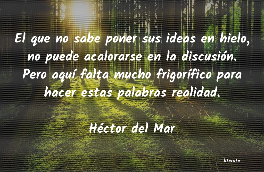 Frases de Héctor del Mar