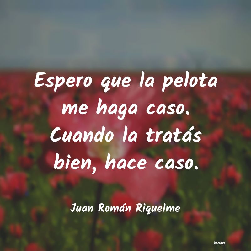 frases de Juan Román Riquelme