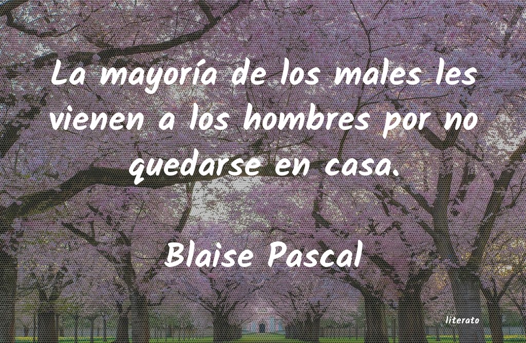 Frases de Blaise Pascal