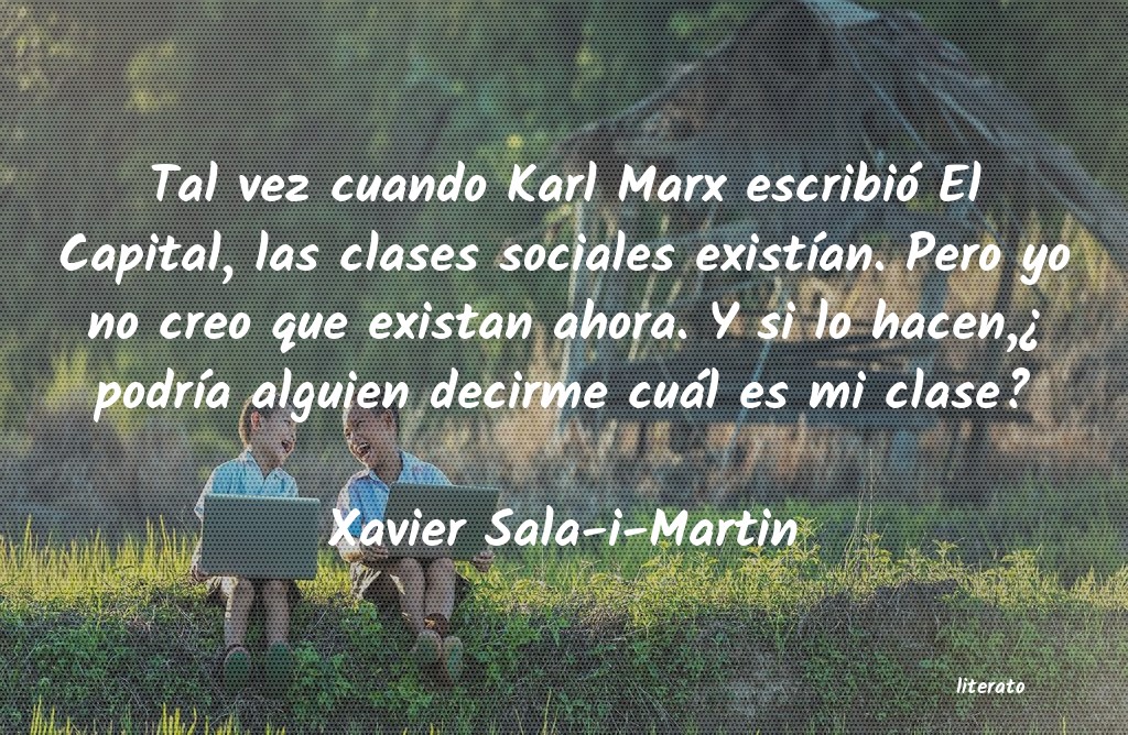 Frases de Xavier Sala-i-Martin