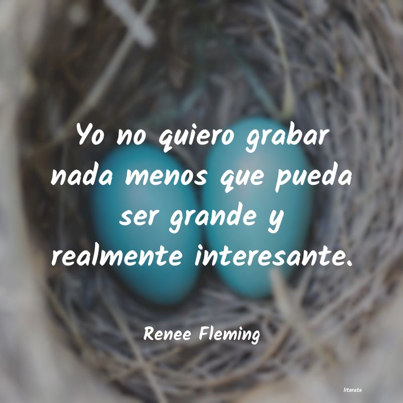 frases de Renee Fleming