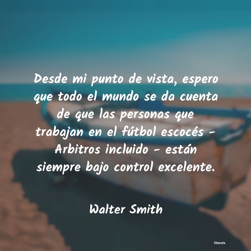 Frases de Walter Smith