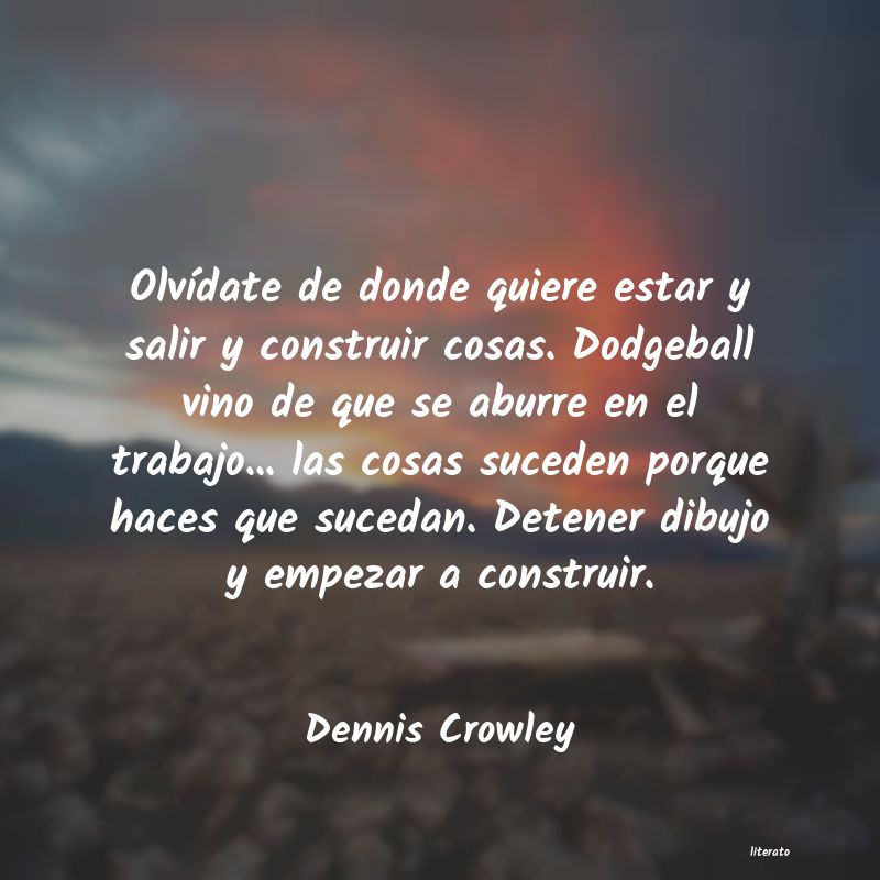 Frases de Dennis Crowley