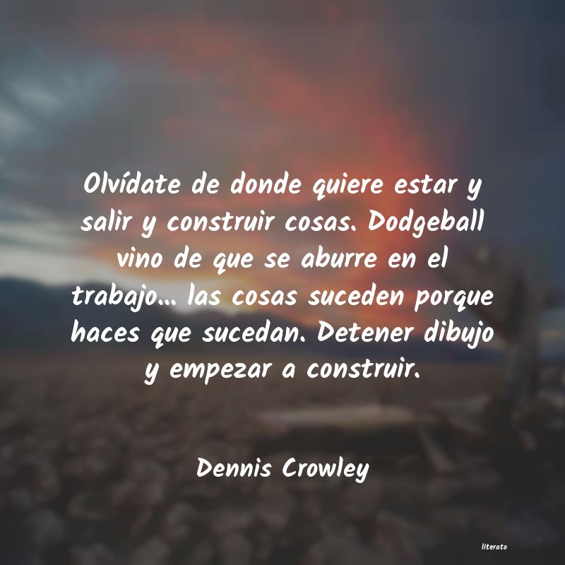 frases de Dennis Crowley